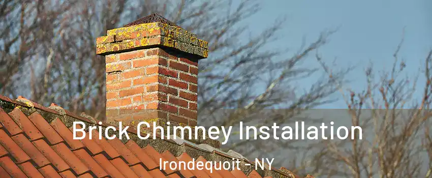  Brick Chimney Installation Irondequoit - NY