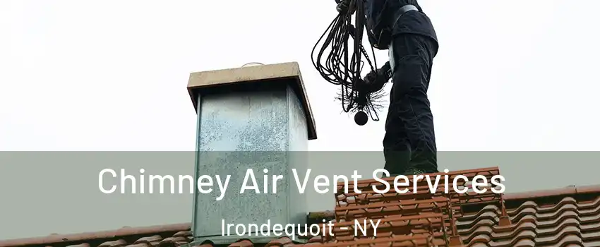  Chimney Air Vent Services Irondequoit - NY