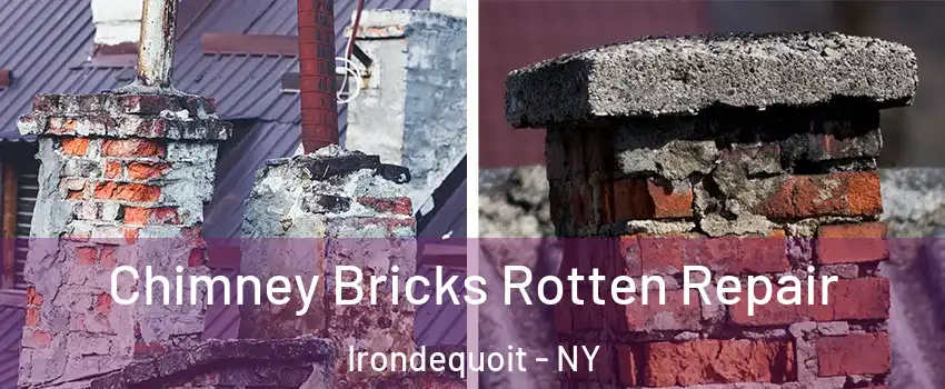  Chimney Bricks Rotten Repair Irondequoit - NY