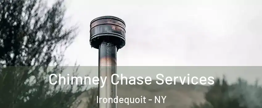  Chimney Chase Services Irondequoit - NY