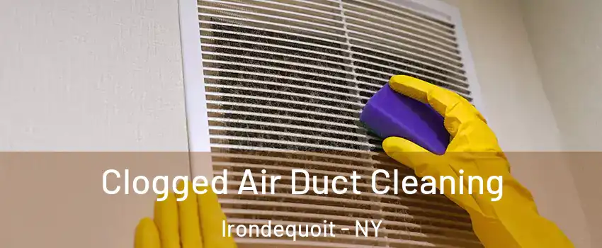  Clogged Air Duct Cleaning Irondequoit - NY