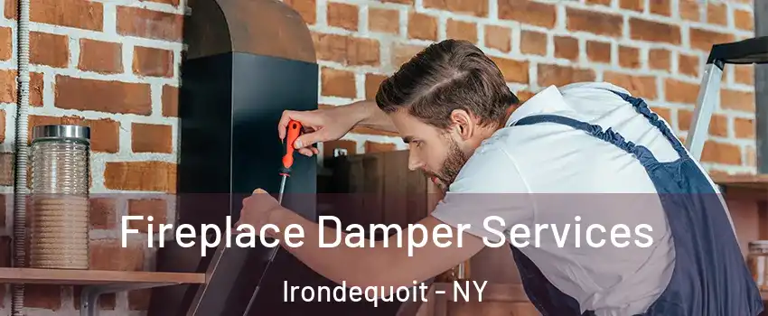  Fireplace Damper Services Irondequoit - NY