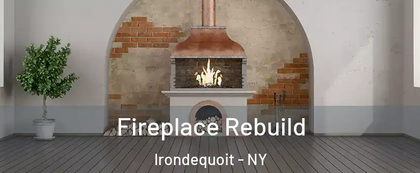  Fireplace Rebuild Irondequoit - NY