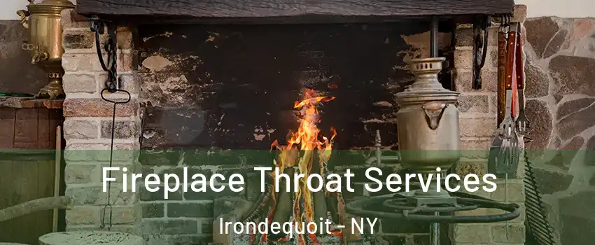  Fireplace Throat Services Irondequoit - NY