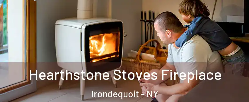  Hearthstone Stoves Fireplace Irondequoit - NY