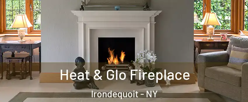  Heat & Glo Fireplace Irondequoit - NY