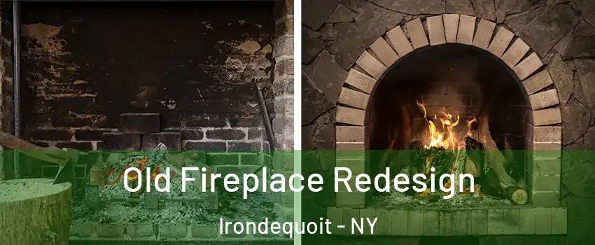  Old Fireplace Redesign Irondequoit - NY