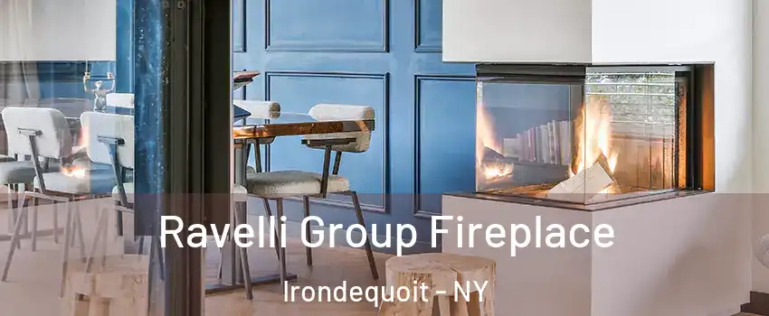  Ravelli Group Fireplace Irondequoit - NY