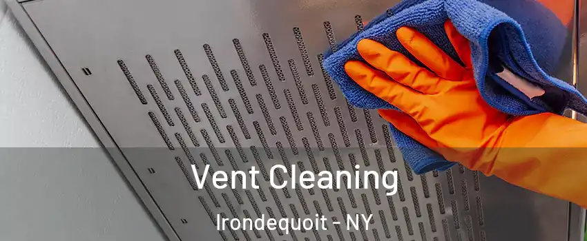  Vent Cleaning Irondequoit - NY