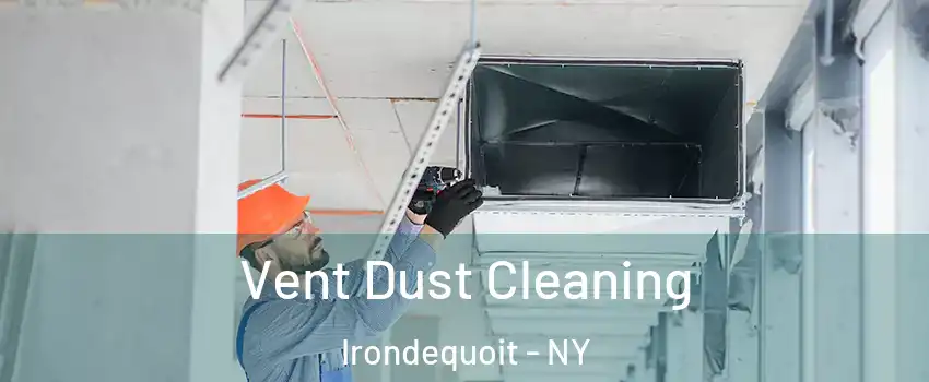  Vent Dust Cleaning Irondequoit - NY