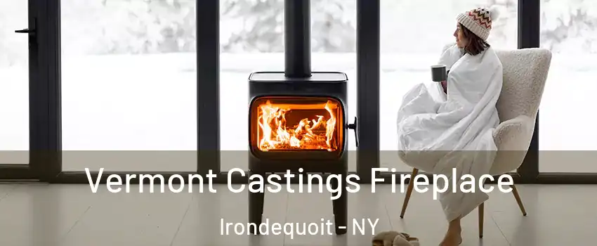  Vermont Castings Fireplace Irondequoit - NY