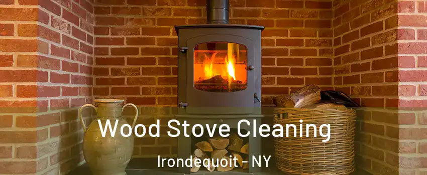  Wood Stove Cleaning Irondequoit - NY